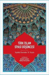Türk İslam Siyasi Düşüncesi - Teşekkül Devrinden 18.Yüzyıla