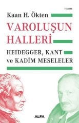 Varoluşun Halleri - Heidegger, Kant ve Kadim Meseleler