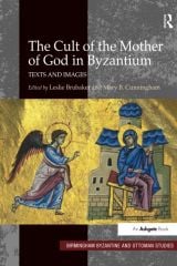 The Cult of the Mother of God in Byzantium