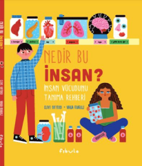 Nedir Bu İnsan? İnsan Vücudunu Tanıma Rehberi