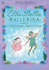 Midsummer Night's Dream, Ella Bella Ballerina