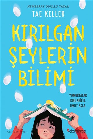Kırılgan Şeylerin Bilimi - Yumurtalar Kırılabilir Umut Asla