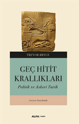 Geç Hitit Krallıkları - Politik ve Askeri Tarih