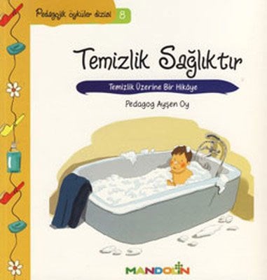Temizlik, Sağlıktır-Pedagojik Öyküler Dizisi 8