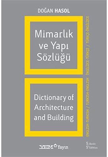 Mimarlık ve Yapı Sözlüğü / Dictionary of Architecture and Building