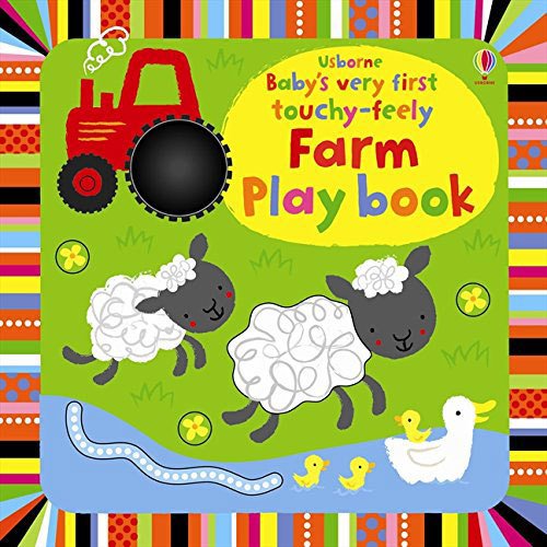 Baby's Very First Touchy-Feely Farm Play Book