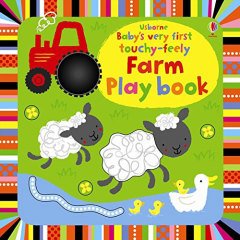 Baby's Very First Touchy-Feely Farm Play Book