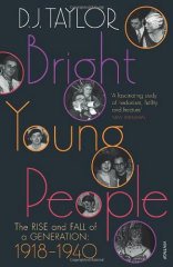 Bright Young People: The Rise and Fall of a Generation 1918-1940