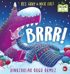 Brrr! Dinozorlar Örgü Örmez - Organik Kitap