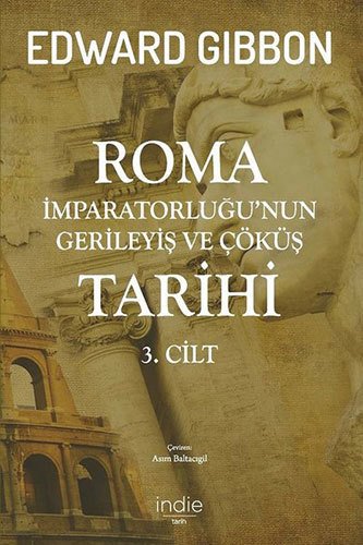 Roma İmparatorluğu'nun Gerileyiş ve Çöküş Tarihi 3. Cilt