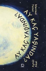 Ay Kaç Yaşında?