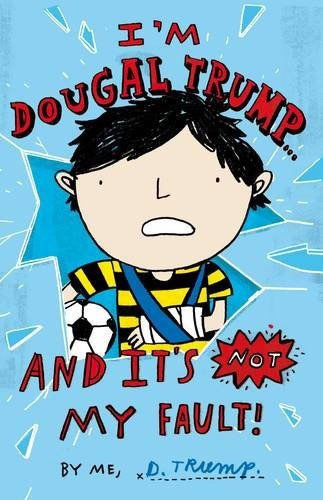 I'm Dougal Trump... and it's not my fault! Book 1