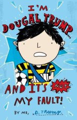 I'm Dougal Trump... and it's not my fault! Book 1