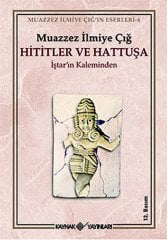 Hititler ve Hattuşa - İştar’ın Kaleminden