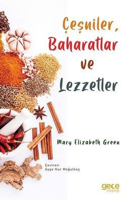 Çeşniler, Baharatlar ve Lezzetler