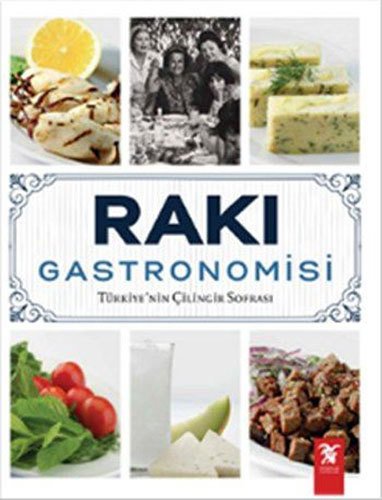 Rakı Gastronomisi-Türkiye'nin Çilingir Sofrası