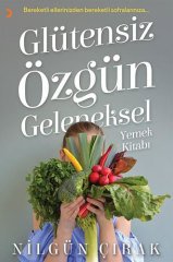 Glütensiz Özgün Geleneksel Yemek Kitabı