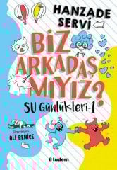 Biz Arkadaş mıyız? , Su Günlükleri 1