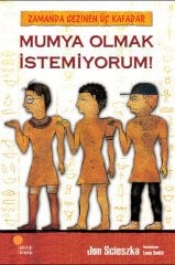 Mumya Olmak İstemiyorum