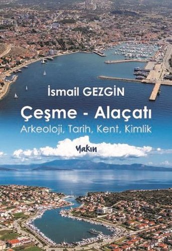 Çeşme-Alaçatı: Arkeoloji, Tarih, Kent, Kimlik