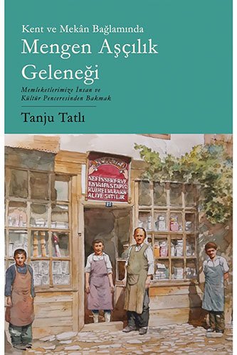 Kent ve Mekan Bağlamında Mengen Aşçılık Geleneği