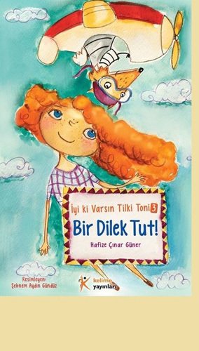 Bir Dilek Tut, İyi Ki Varsın Tilki Toni 3