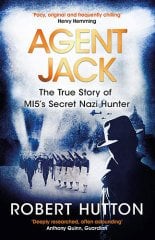 Agent Jack: The True Story of MI5's Secret Nazi Hunter
