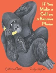 If You Make a Call on a Banana Phone