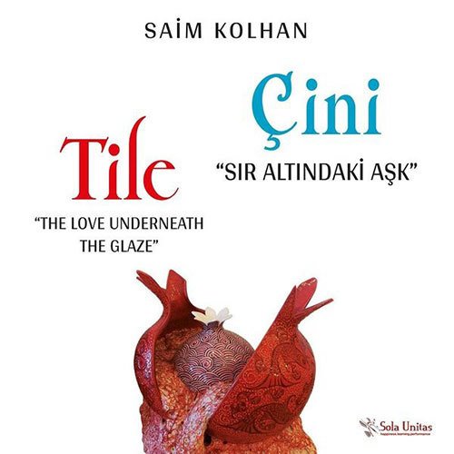 Çini:Sır Altındaki Aşk - Tile