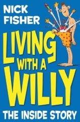 Living With a Willy: The Inside Story