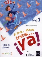 Uno, dos tres...Ya!: Libro del alumno 1 A1