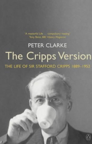 Cripps Version: The Life of Sir Stafford Cripps 1889-1952