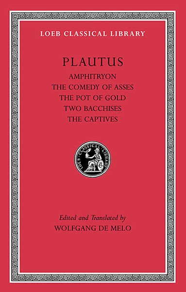 L 60 Amphitryon. The Comedy of Asses. The Pot of Gold.