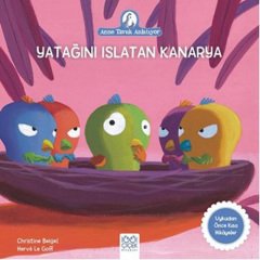 Yatağını Islatan Kanarya, Anne Tavuk Anlatıyor