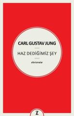 Carl Gustav Jung: Haz Dediğimiz Şey - Aforizmalar