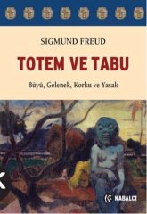 Totem ve Tabu - Büyü Gelenek Korku ve Yasak