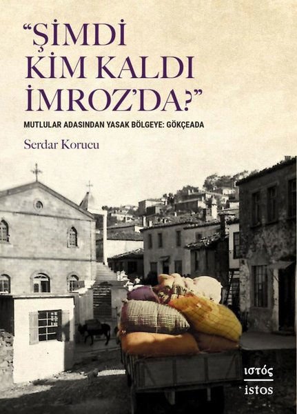 Şimdi Kim Kaldı İmroz’da? Mutlular Adasından Yasak Bölgeye: Gökçeada