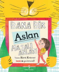 Bana Bir Aslan Masalı Anlat
