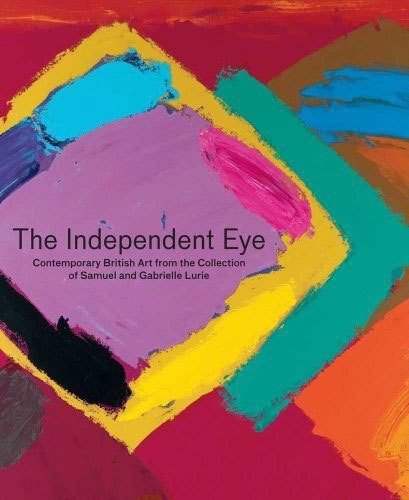Independent Eye: Contemporary British Art from the Collection of Samuel and Gabrielle Lurie