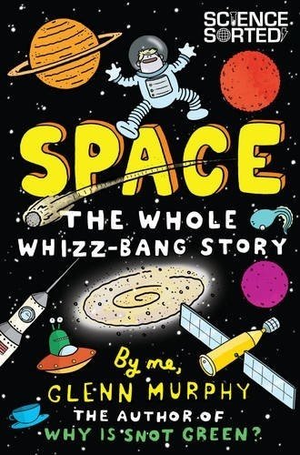 Space: The Whole Whizz-Bang Story
