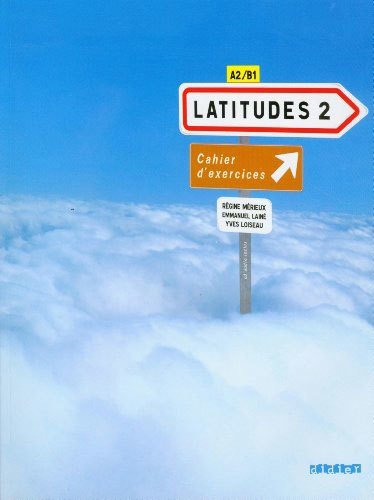 Latitudes 2: Cahier d'exercices A2/B1