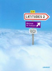 Latitudes 2: Methode De Francais A2 / B1