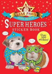 Super Heroes Sticker Book: Star Paws: An animal dress-up sticker book