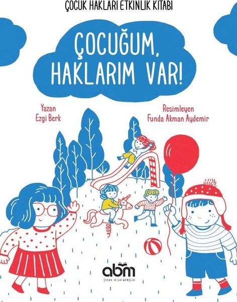 Çocuğum Haklarım Var! - Çocuk Hakları Etkinlik Kitabı