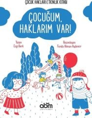 Çocuğum Haklarım Var! - Çocuk Hakları Etkinlik Kitabı