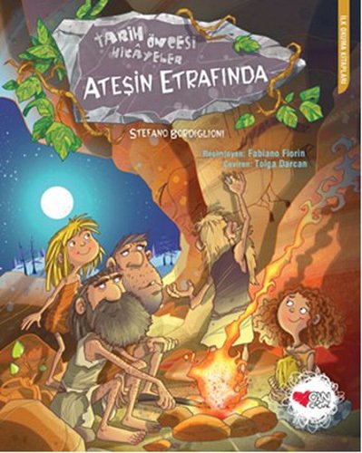 Ateşin Etrafında - Tarih Öncesi Hikayeler