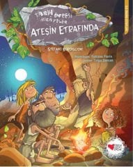 Ateşin Etrafında - Tarih Öncesi Hikayeler