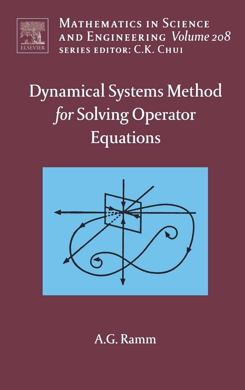 Dynamical Systems Method for Solving Nonlinear Operator Equations: Volume 208