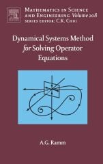 Dynamical Systems Method for Solving Nonlinear Operator Equations: Volume 208