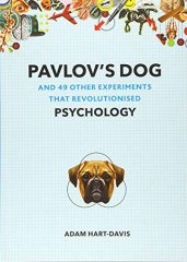 Pavlov's Dog: And 49 Other Experiments That Revolutionised Psychology